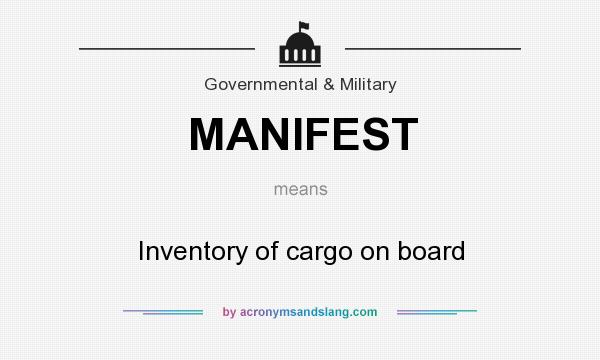 What does MANIFEST mean? It stands for Inventory of cargo on board