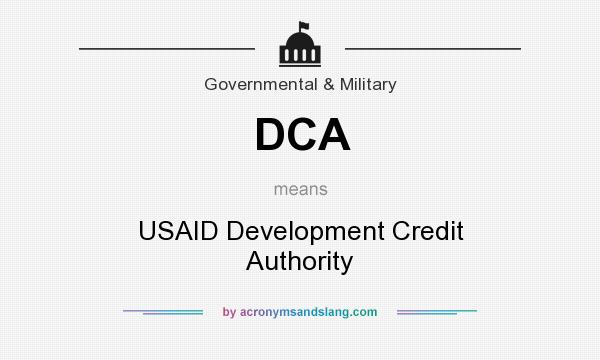 What does DCA mean? It stands for USAID Development Credit Authority