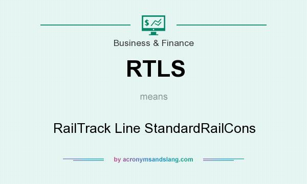 What does RTLS mean? It stands for RailTrack Line StandardRailCons
