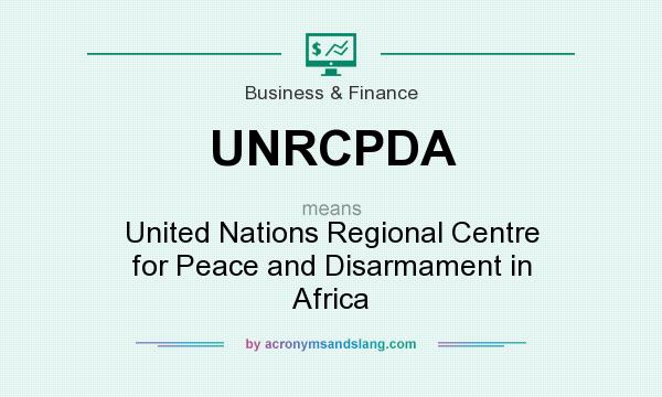 What does UNRCPDA mean? It stands for United Nations Regional Centre for Peace and Disarmament in Africa
