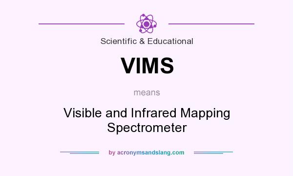 What does VIMS mean? It stands for Visible and Infrared Mapping Spectrometer