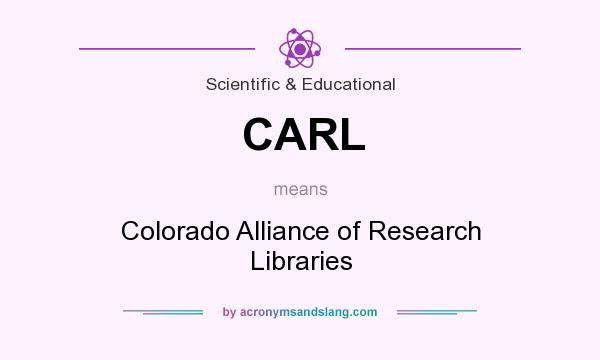 What does CARL mean? It stands for Colorado Alliance of Research Libraries