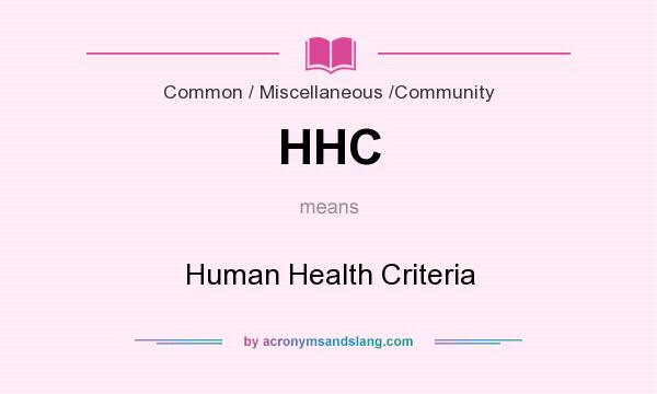 What does HHC mean? It stands for Human Health Criteria