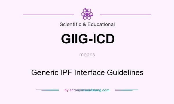 What does GIIG-ICD mean? It stands for Generic IPF Interface Guidelines