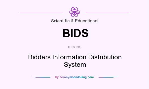 What does BIDS mean? It stands for Bidders Information Distribution System