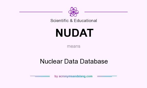 What does NUDAT mean? It stands for Nuclear Data Database