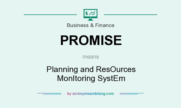 What does PROMISE mean? It stands for Planning and ResOurces MonItoring SystEm