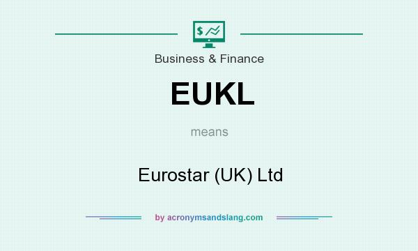 What does EUKL mean? It stands for Eurostar (UK) Ltd