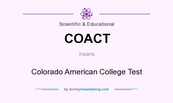 What does COACT mean? It stands for Colorado American College Test