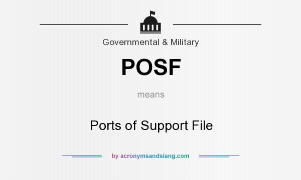 What does POSF mean? It stands for Ports of Support File