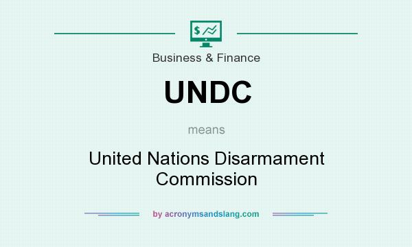 What does UNDC mean? It stands for United Nations Disarmament Commission