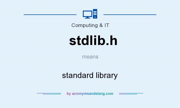 What does stdlib.h mean? It stands for standard library