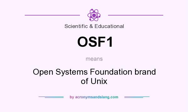 What does OSF1 mean? It stands for Open Systems Foundation brand of Unix