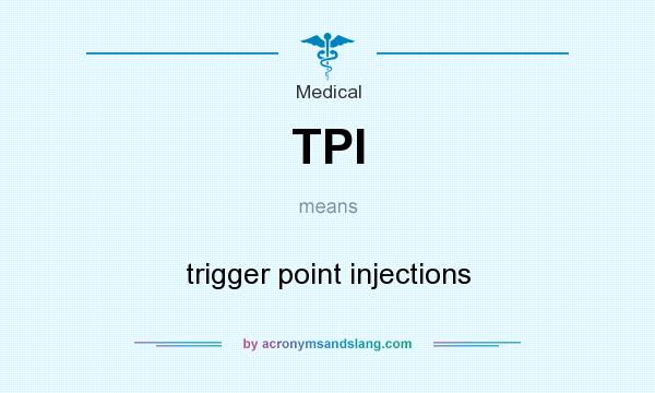 What does TPI mean? It stands for trigger point injections