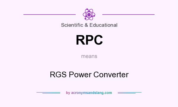 What does RPC mean? It stands for RGS Power Converter