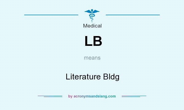 What does LB mean? It stands for Literature Bldg