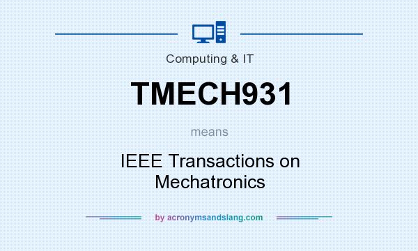 What does TMECH931 mean? It stands for IEEE Transactions on Mechatronics