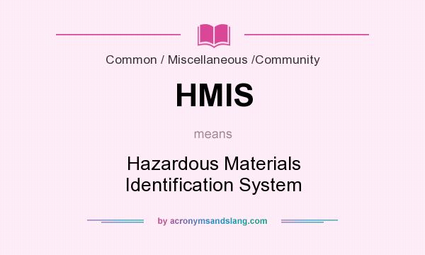 What does HMIS mean? It stands for Hazardous Materials Identification System