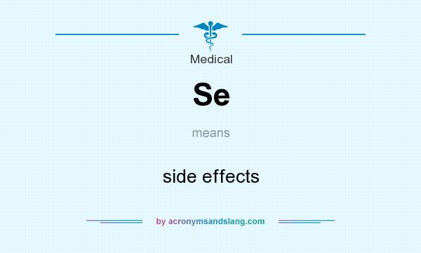 What does Se mean? It stands for side effects