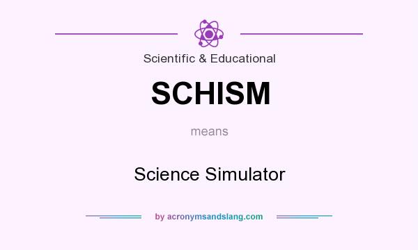 What does SCHISM mean? It stands for Science Simulator