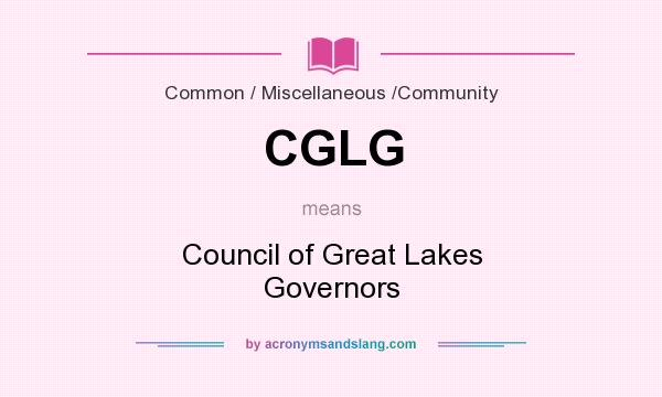 What does CGLG mean? It stands for Council of Great Lakes Governors