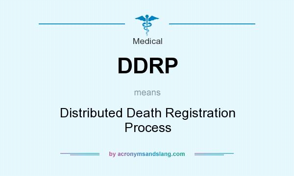 What does DDRP mean? It stands for Distributed Death Registration Process