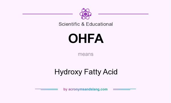 What does OHFA mean? It stands for Hydroxy Fatty Acid