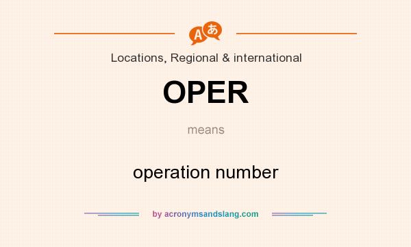 What does OPER mean? It stands for operation number