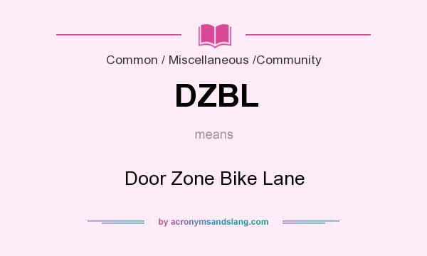 What does DZBL mean? It stands for Door Zone Bike Lane