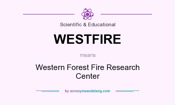 What does WESTFIRE mean? It stands for Western Forest Fire Research Center