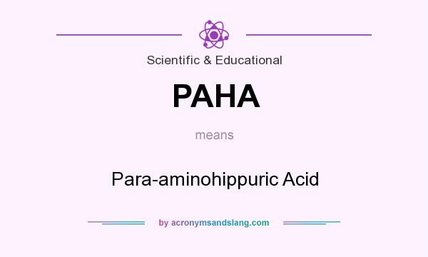 What does PAHA mean? It stands for Para-aminohippuric Acid