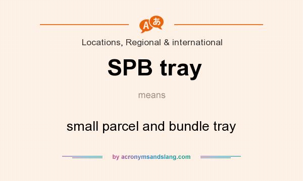 What does SPB tray mean? It stands for small parcel and bundle tray