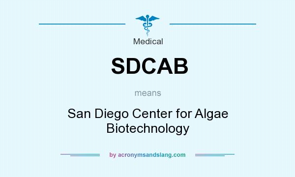 What does SDCAB mean? It stands for San Diego Center for Algae Biotechnology