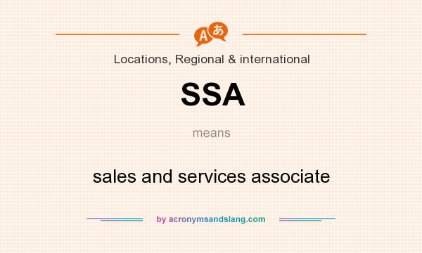 What does SSA mean? It stands for sales and services associate