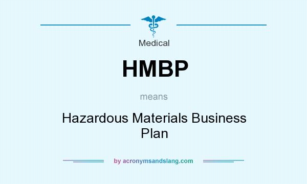 What does HMBP mean? It stands for Hazardous Materials Business Plan