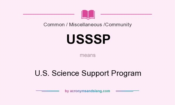 What does USSSP mean? It stands for U.S. Science Support Program