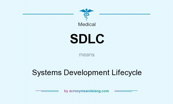 What does SDLC mean? It stands for Systems Development Lifecycle
