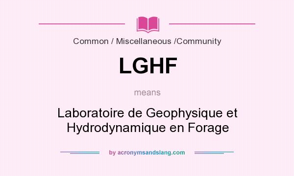 What does LGHF mean? It stands for Laboratoire de Geophysique et Hydrodynamique en Forage