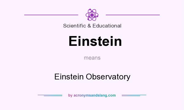 What does Einstein mean? It stands for Einstein Observatory