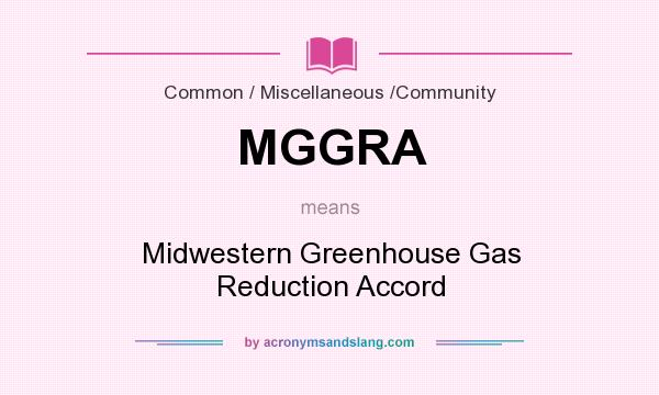 What does MGGRA mean? It stands for Midwestern Greenhouse Gas Reduction Accord