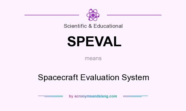 What does SPEVAL mean? It stands for Spacecraft Evaluation System