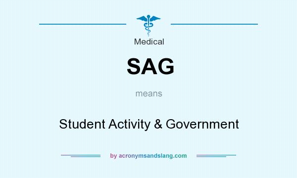 What does SAG mean? It stands for Student Activity & Government