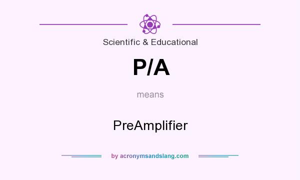 What does P/A mean? It stands for PreAmplifier