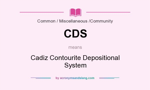 What does CDS mean? It stands for Cadiz Contourite Depositional System