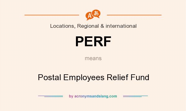 What does PERF mean? It stands for Postal Employees Relief Fund