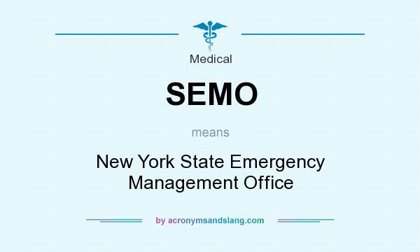 What does SEMO mean? It stands for New York State Emergency Management Office