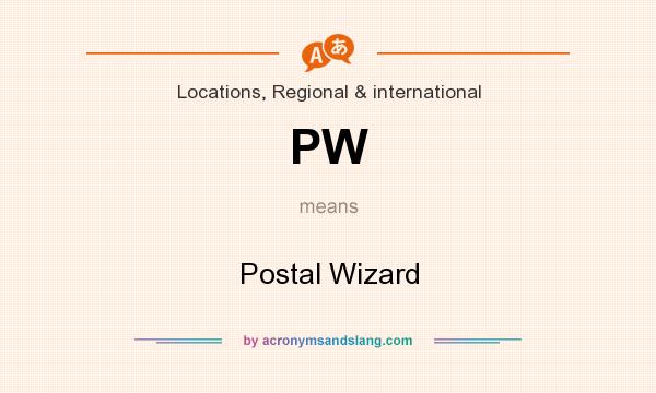 What does PW mean? It stands for Postal Wizard