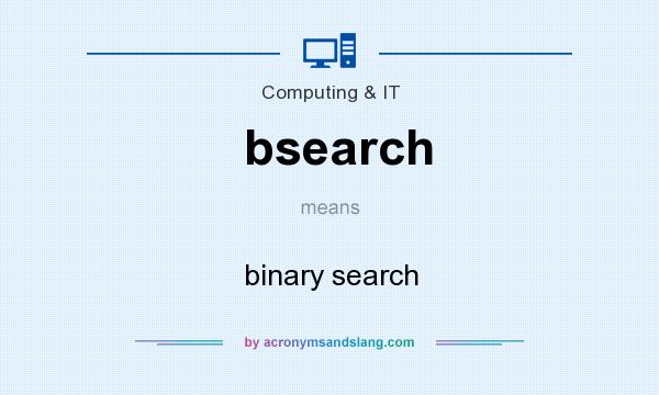 What does bsearch mean? It stands for binary search