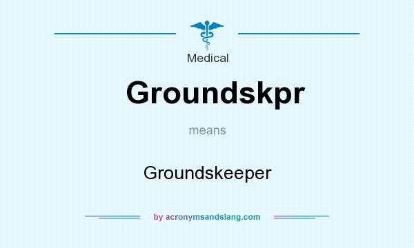 What does Groundskpr mean? It stands for Groundskeeper
