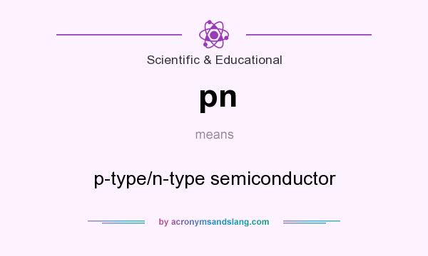 What does pn mean? It stands for p-type/n-type semiconductor